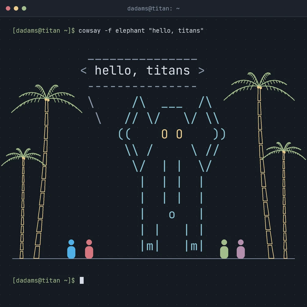 Terminal drawing: the cowsay elephant saying "hello, titans" between palm trees, with students standing nearby